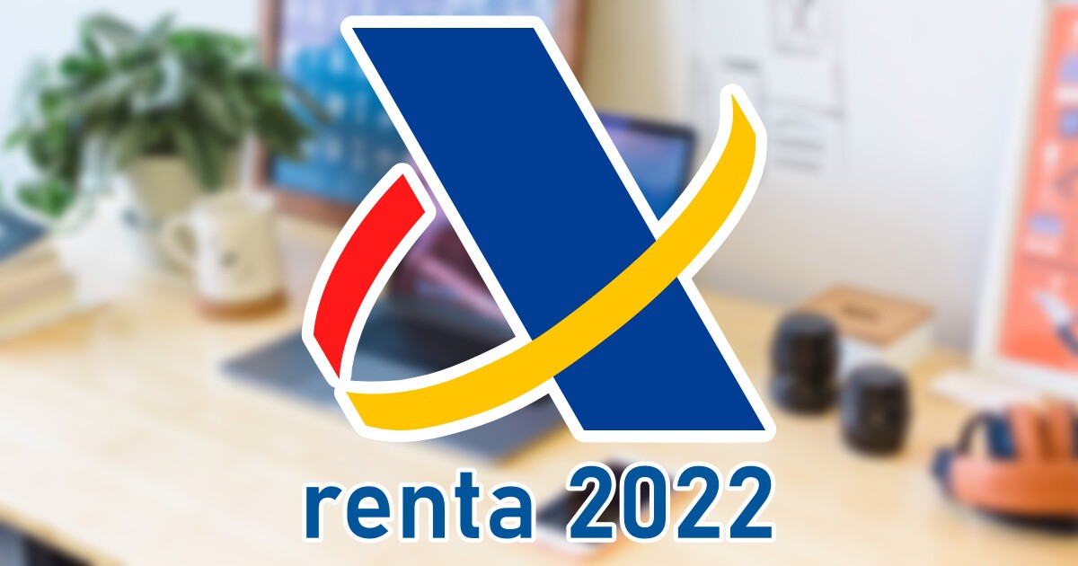 La campaña de la Renta 2022-2023 empieza el 11 de abril y termina el 30 de junio.